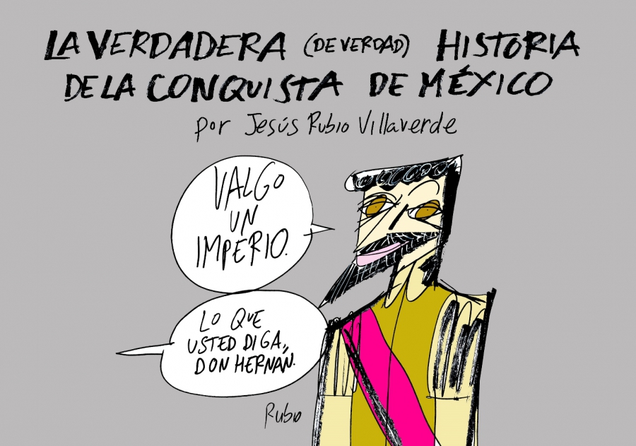 VERDADERA DE VERDAD HISTORIA DE LA CONQUISTA DE MÉXICO, LA (2020,  ) - Ficha de número en Tebeosfera