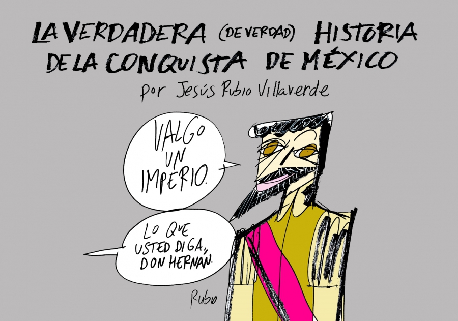 VERDADERA DE VERDAD HISTORIA DE LA CONQUISTA DE MÉXICO, LA (2020, ) - Ficha de número en Tebeosfera VERDADERA DE VERDAD HISTORIA DE LA CONQUISTA DE MÉXICO, LA (2020, ) - Ficha de número en Tebeosfera